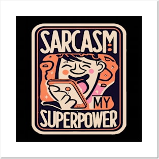 Sarcasm: My superpower Posters and Art